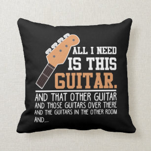 Funny Guitar Player Guitarist I need all Guitars Throw Pillow