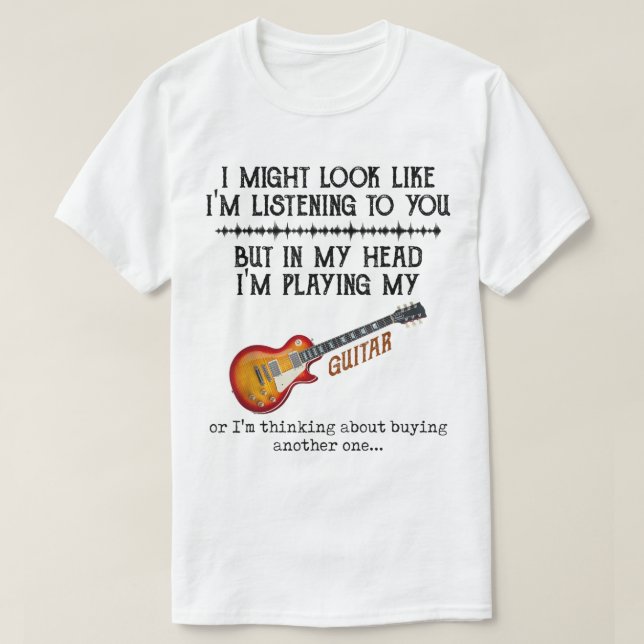 Funny Guitar Player Humor Design T-Shirt (Design Front)