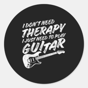 Funny Guitar Player I Just Need To Play Guitar Vin Classic Round Sticker