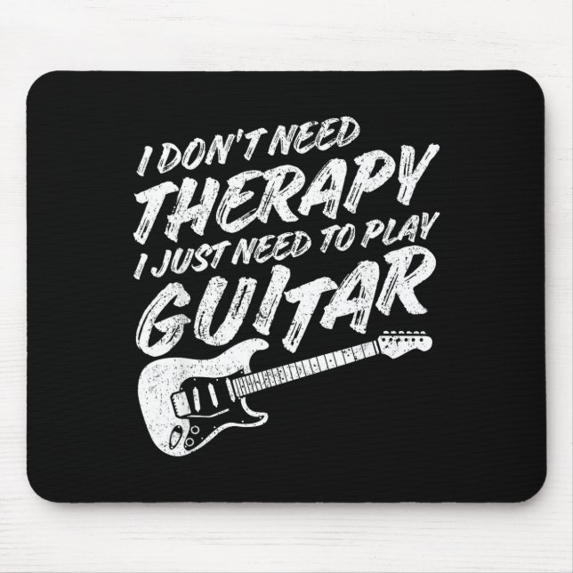 Funny Guitar Player I Just Need To Play Guitar Vin Mouse Pad (Front)
