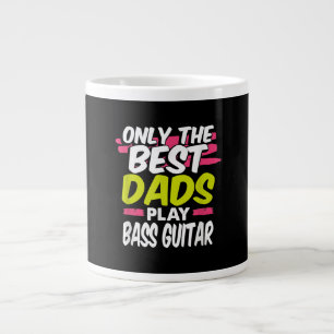 Funny Guitarist Dad Gift Only Best Dads Play Bass Large Coffee Mug