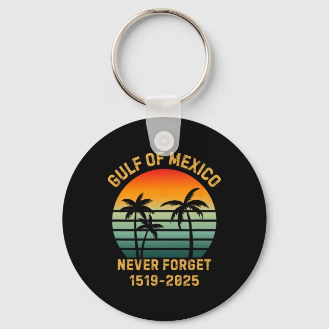 Funny Gulf Of Mexico Never Forget  Keychain (Front)