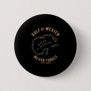 Funny Gulf Of Usa America Gulf Of Mexico Never For 2 Inch Round Button