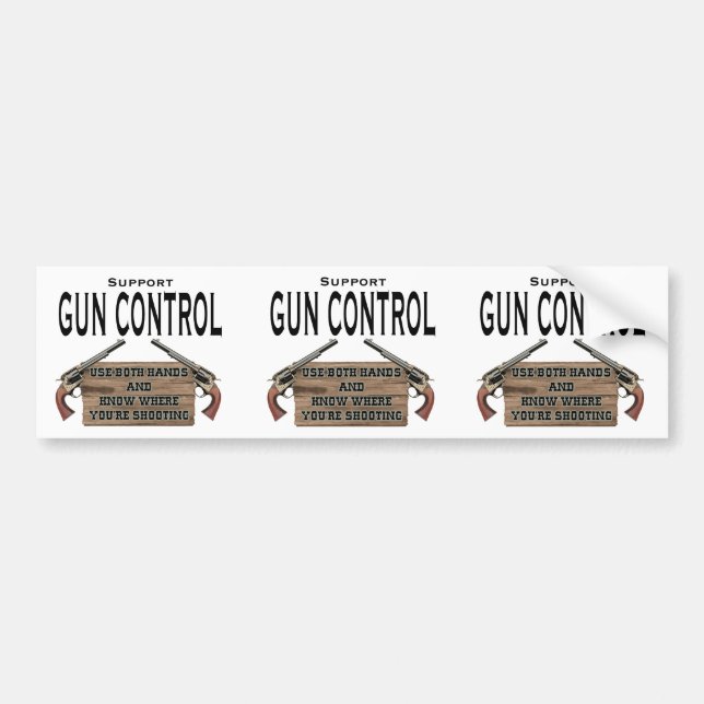 Funny Gun Control Bumper Stickers (Front)