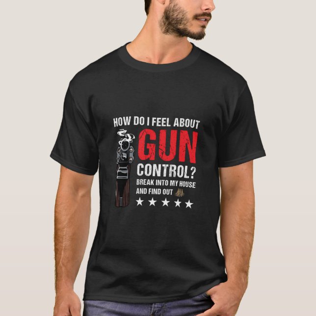 Funny Gun Control Saying 2Nd Amendment Pro Gun Lov T-Shirt (Front)