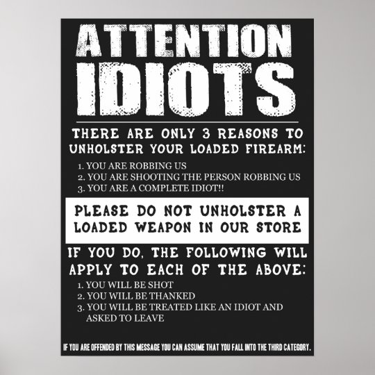 Funny Gun Store Sign Attention Idiots Zazzleca 5905