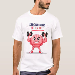 Funny Gym Brain Character Mental Strength Quote De T-Shirt
