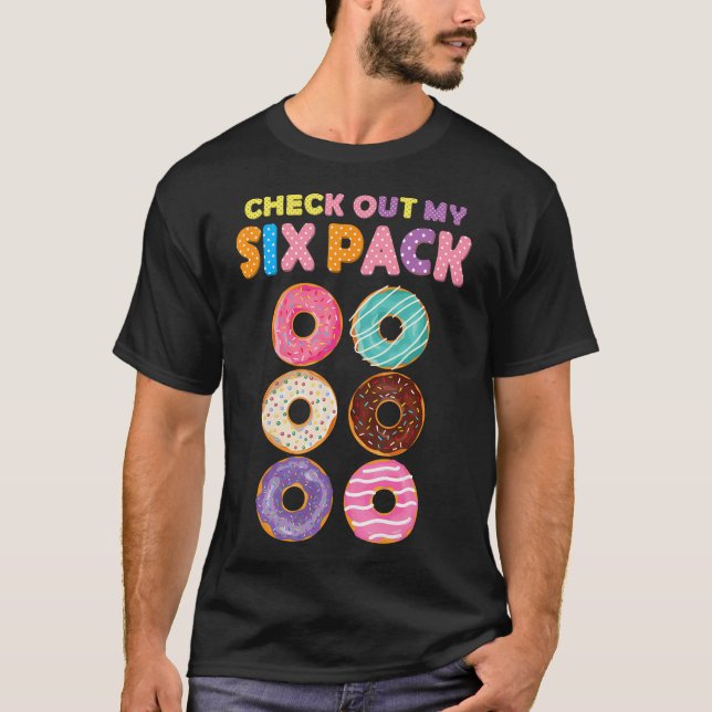 Funny Gym Check Out My Six Pack Doughnut Funny Dou T-Shirt (Front)
