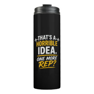 Funny Gym Design “One More Rep” Humour Thermal Tumbler