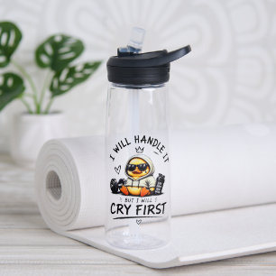 Funny Gym Duck "I Will Cry First" Fitness Water  Bottle