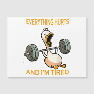 Funny gym duck Quote Everything Hurts And I'm Tire