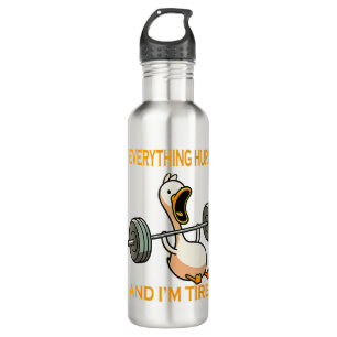 Funny gym duck Quote Everything Hurts And I'm Tire 710 Ml Water Bottle