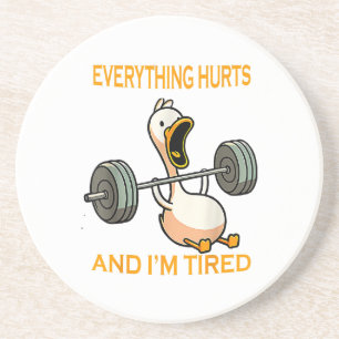 Funny gym duck Quote Everything Hurts And I'm Tire Coaster