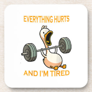 Funny gym duck Quote Everything Hurts And I'm Tire Coaster
