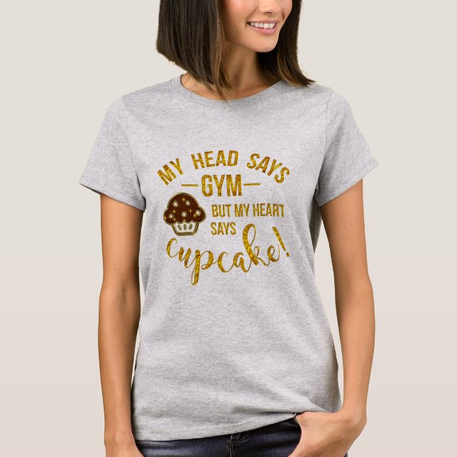 funny gym fitness heart weight loss humour  cupcak T-Shirt (Front)