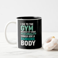 Funny Gym Fitness Workout I Go To The Gym Because