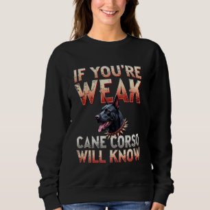 Funny Gym Gift for Cane Corso Dog Owners Sweatshirt
