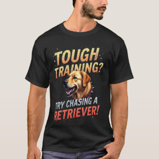 Funny Gym Gift for Golden Retriever Dog Owners T-Shirt