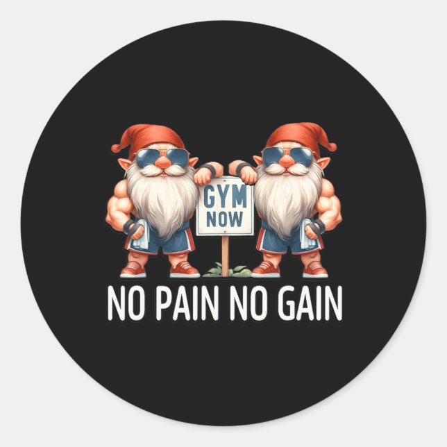 Funny Gym Gnomes In Dads Fitness Apparel No Pain N Classic Round Sticker (Front)