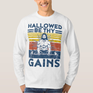 Funny Gym Hallowed Be Thy Gains Fitness Workout Je T-Shirt