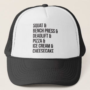 Funny Gym Humour - Pizza, Ice Cream, Cheesecake Trucker Hat