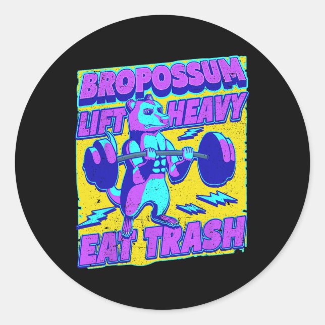 Funny Gym Lift Heavy Eat Trash Weightlifting Oposs Classic Round Sticker (Front)