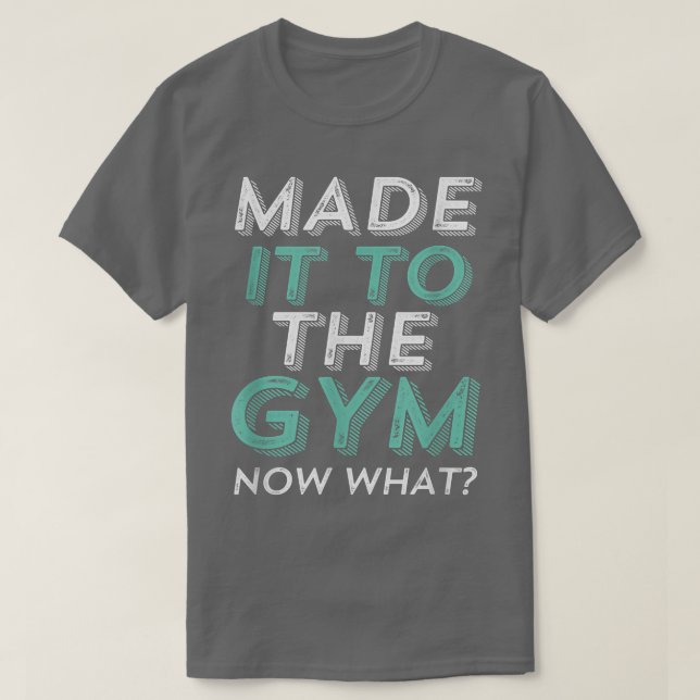 Funny Gym Motivation  for Workout Eercise Running  T-Shirt (Design Front)