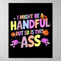 Funny Gym Quote I Might Be A Handful Workout