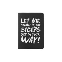 Funny gym quote my biceps get in your way