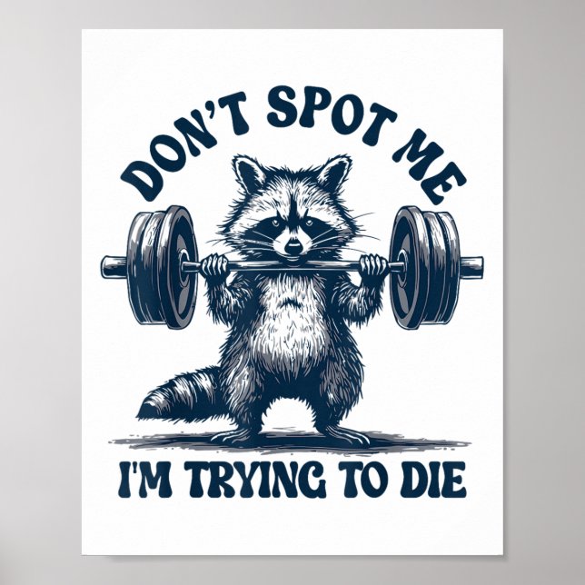 Funny Gym Raccoon Don’t St Me I’m Trying To Die Tr Poster (Front)