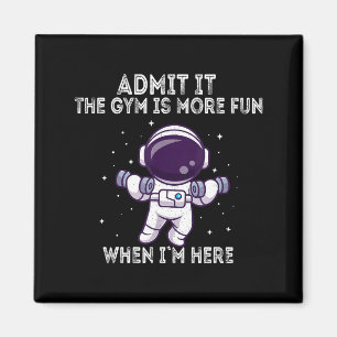 Funny Gym Shirt Admit It The Gym Is More Fun When Magnet