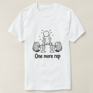 Funny Gym Stick Figure T-Shirt - One More Rep Weig