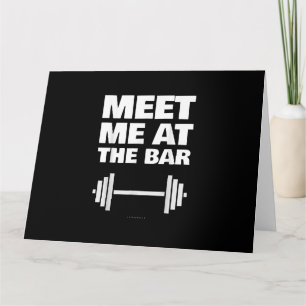 Funny Gym Ts Meet Me At  Bar  Gym Lover Gifts Card