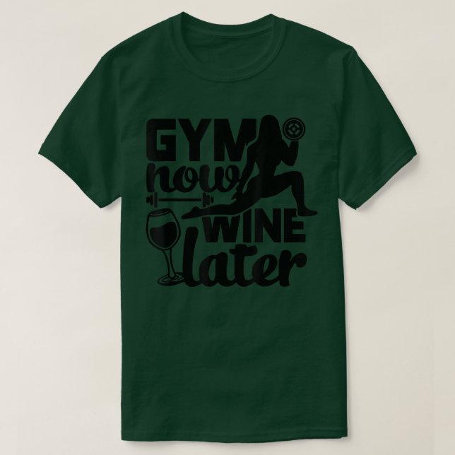 Funny Gym Wine lovers Tee for Motivation Workouts  (Design Front)