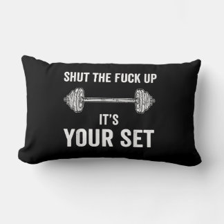Funny Gym Workout Its Your Set Quote Lumbar Pillow