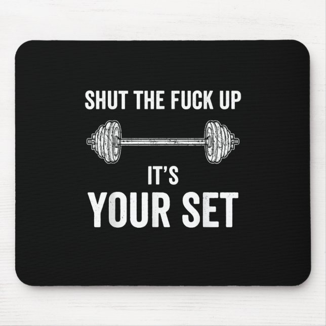 Funny Gym Workout Its Your Set Quote Mouse Pad (Front)