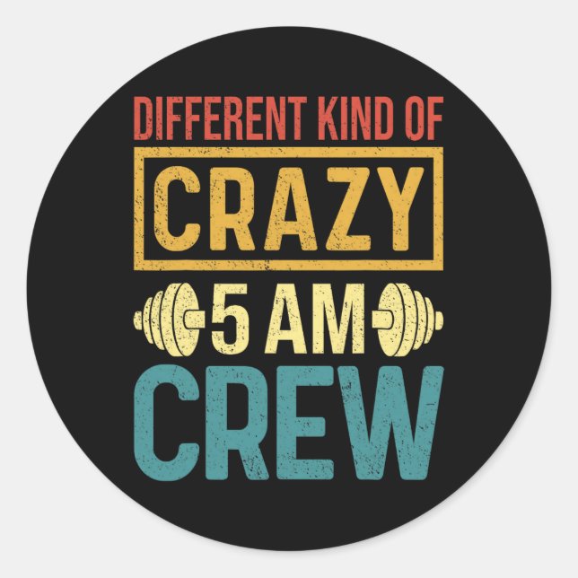 Funny Gym Workout Squad Different Kinds Of Crazy 5 Classic Round Sticker (Front)