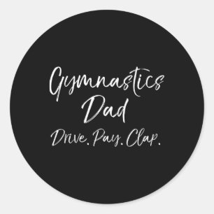 Funny Gymnast Father's Gift Gymnastics Dad Drive.  Classic Round Sticker