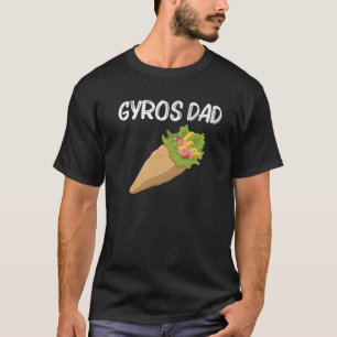 Funny Gyros For Dad Father Gyro Meat Pita Doner Ke T-Shirt