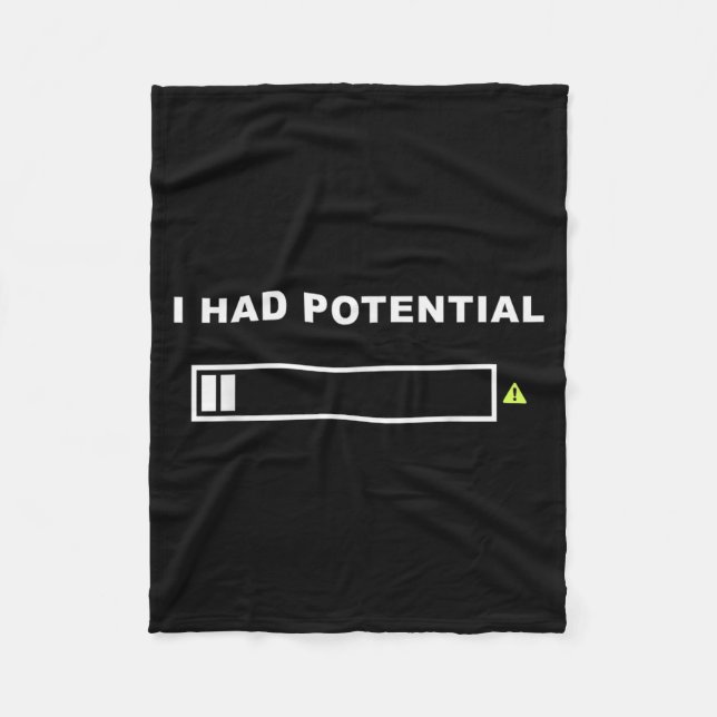 Funny Had Potential Lazy Humour Sarcastic Quote Fleece Blanket (Front)