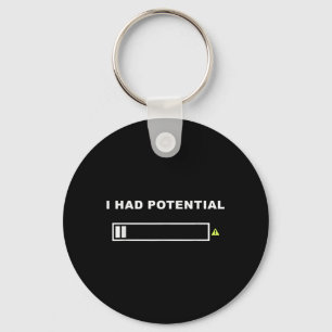 Funny Had Potential Lazy Humour Sarcastic Quote Keychain