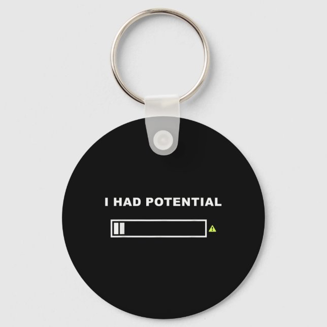 Funny Had Potential Lazy Humour Sarcastic Quote Keychain (Front)