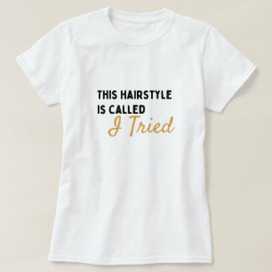 Funny Hair Day Hairstyle Custom Graphic T-shirt