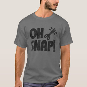 Funny Hairdresser Barber Shop Hairstylist Oh Snap T-Shirt