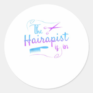 Funny Hairstylist Hairapist Is In Barber Classic Round Sticker