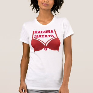 Funny Hakuna Matata Red Bra citation Tshirt