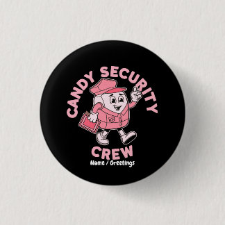 Funny Halloween Candy Quote Candy Security Crew  1 Inch Round Button