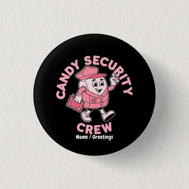 Funny Halloween Candy Quote Candy Security Crew  1 Inch Round Button (Front)