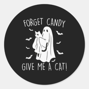 Funny Halloween Cat Ghost Forget Candy Give Me Cat Classic Round Sticker