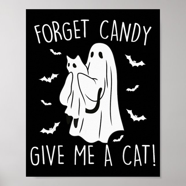 Funny Halloween Cat Ghost Forget Candy Give Me Cat Poster (Front)